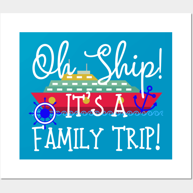 Oh Ship! It's A Family Trip! Wall Art by BBbtq